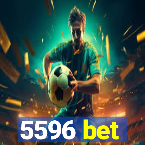 5596 bet